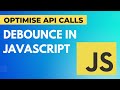What is Debounce Function? How to debounce API calls? JavaScript Job Interview question