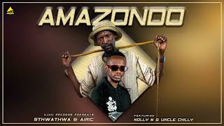 Airic \u0026 Sthwathwa - Amazondo ft. Nolly M \u0026 Uncle Chilly (Official Audio)