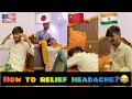 Usa🇺🇸 vs Japan🇯🇵 vs China🇨🇳 vs India🇮🇳 ~ How To Relief Headache? 😂 ~ #shorts #funnyshorts