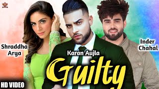 Guilty Karan Aujla (Official Video) Inder Chahal | Karan Aujla New Song | New Punjabi Song 2021