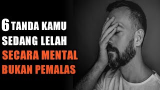 CIRI-CIRI ORANG YANG LELAH SECARA MENTAL | Bukan Malas