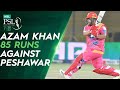 Azam Khan Brutal 85 Runs Against Peshawar | Islamabad United vs Peshawar Zalmi | HBL PSL 7 | ML2L