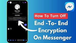 How To Turn Off End-To-End Encryption On Messenger | Remove End-To-End Encryption On Messenger
