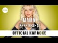 Bebe Rexha - Mama (Official Karaoke Instrumental) | SongJam