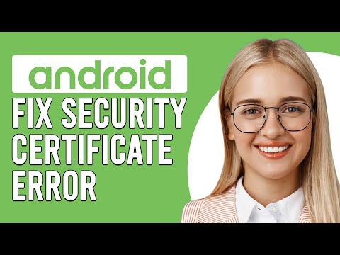 How to Fix Security Certificate Error on Android