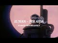 il han bir aida slowed reverb effect