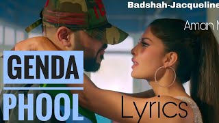 Genda Phool Lyrical song - Badshah | Jacqueline Fernandez | Payal Dev | Lyrics song by - ÁmaN Mehta