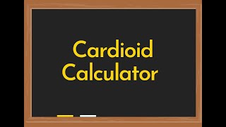 Cardioid Calculator