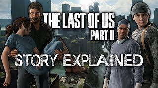 The Last of Us Part II - Story Explained