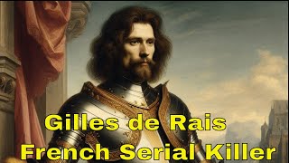 More Than Bluebeard: The True Story of Gilles de Rais