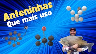 Pesca no E.V.A é um vicio! As anteninhas que eu uso!