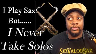 Not Soloing As A Sax Player