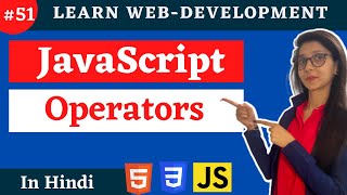 JavaScript : Operators in Js [hindi] | web development #51 #codewithsheetal #coder