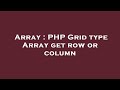 Array : PHP Grid type Array get row or column