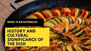What is ratatouille? History and cultural significance of the dish #ratatouille #frenchcuisine
