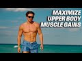 My New Upper-body Workout to Maximize Muscle Growth + Elbow Fix