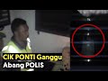 Abang Polis Diganggu Pontianak Ketika Sedang Bertugas