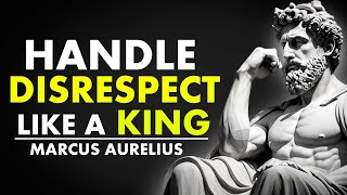 10 Stoic Lessons To HANDLE DISRESPECT Like a KING|Stoicism