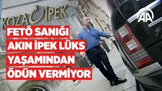 FETÖ sanığı Akın İpek lüks yaşamından ödün vermiyor