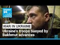 'Our progress is impressive': Ukraine's troops buoyed by Bakhmut advances • FRANCE 24 English