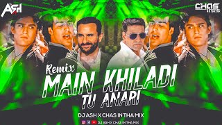 Main Khiladi Tu Anari (Bouncy Mix) DJ Ash x Chas In The Mix | Akshay Kumar | Saif Ali Khan | Udit N