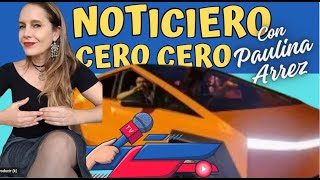 NOTICIERO CERO CERO con Paulina Arrez!