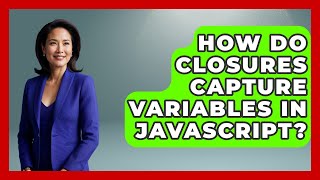 How Do Closures Capture Variables in JavaScript? | JavaScript Toolkit News