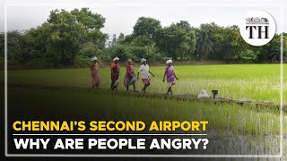 Why are villagers against Chennai’s second airport? | The Hindu