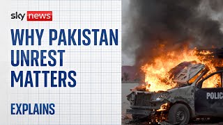 Why the Pakistan unrest matters