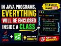 142. In Java programs, everything will be enclosed inside a Class (Selenium Java 2026)