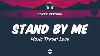 [ Lyrics Cover 🎧 ] Music Travel Love - Stand by Me ( Ben E. King )
