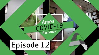 Ames Responds to COVID-19 | Episode 12