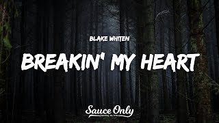Blake Whiten - Breakin' My Heart (Lyrics)