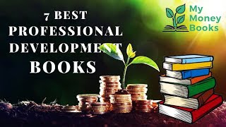 Professional Development Books | 7 Must Read Books to Develop professional skills | Mymoneybooks |