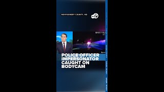 Bodycam shows Montgomery County police bust man accused of impersonating an officer