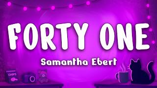Samantha Ebert - Forty One