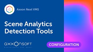 Configuring Scene Analytics Detection Tools