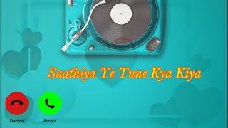Saathiya Ye Tune Kya Kiya Instrumental Ringtone Love Ringtone Famous Ringtone Hindi Ringtone Whatsap