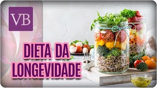 Dieta da Longevidade - Você Bonita (12/03/18)