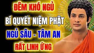 Đêm Khó Ngủ , Bất An - Bí Quyết Niệm Phật Để Tâm An , Ngủ Ngon - Gia Đạo Bình Yên , Rất Linh Ứng
