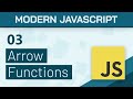 #03 - Arrow Functions - Modern Javascript (ES6+) Tutorial