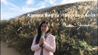 Karena Begitu / Seorang Anak [Medley] - Maria Shandi (#MariAkustik)