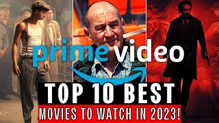 Top 10 Prime Video Movies to Watch 2023! New List! Part 1