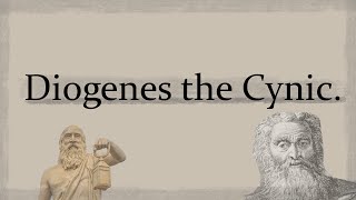 Diogenes the Cynic - An Introduction
