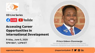 Accessing Career Opportunities in International Development  - OD Live with Prince Gideon Olanrewaju