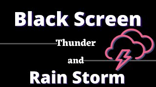 Black Screen Rain and Severe Thunderstorm - For Sleep or Meditation - Nature sounds
