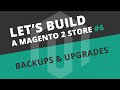 Backing Up Magento 2 and Upgrading to 2.2.3 - Ep06 Let's build series