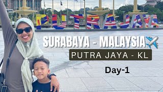 Traveling ke Malaysia | Surabaya - Putra Jaya - Kuala Lumpur | Day 1