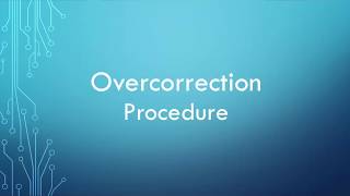 Overcorrection Procedure Explained