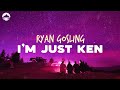 Ryan Gosling - I'm Just Ken (From Barbie The Album) | Lyrics